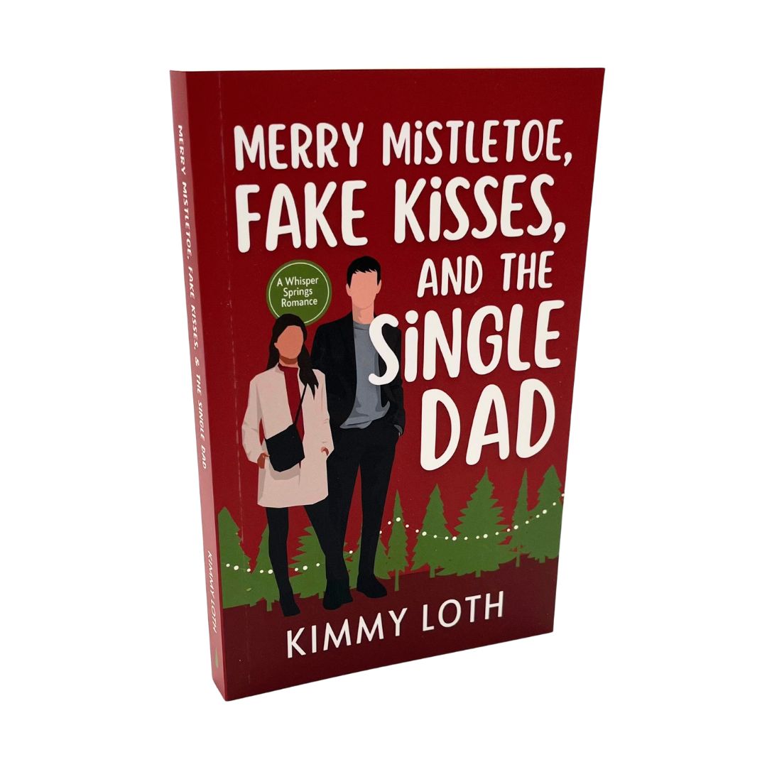 Merry Mistletoe, Fake Kisses, and The Single Dad (Book 5)