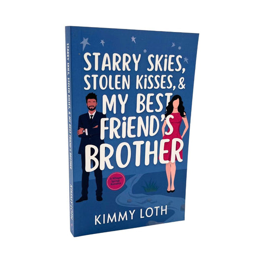 Starry Skies, Stolen Kisses, and My Best Friend's Brother (Book 1)