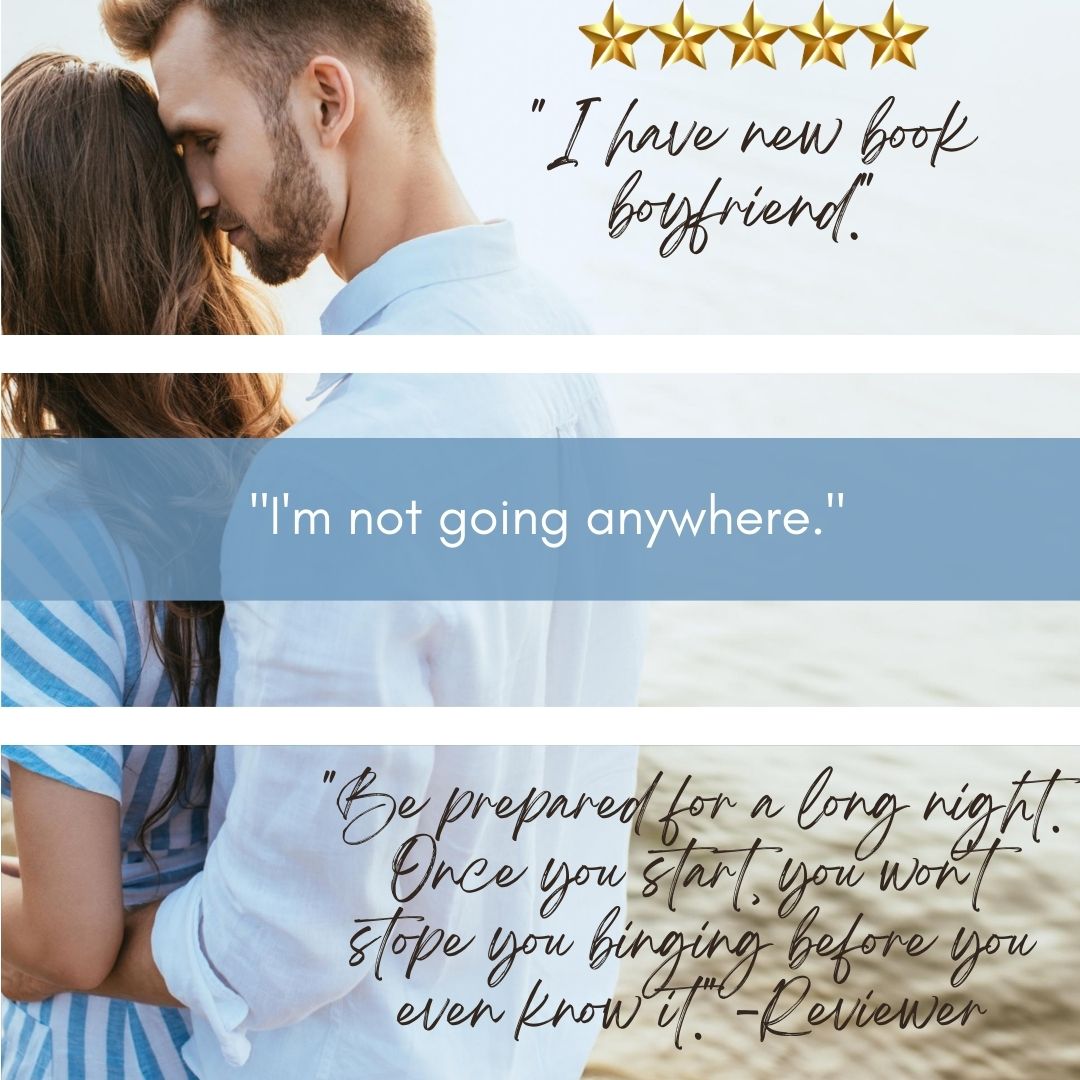 Reviews saying "I have a new book boyfriend." and "Be prepared for a long night. Once you start you wont stop, you binging before you even know it."